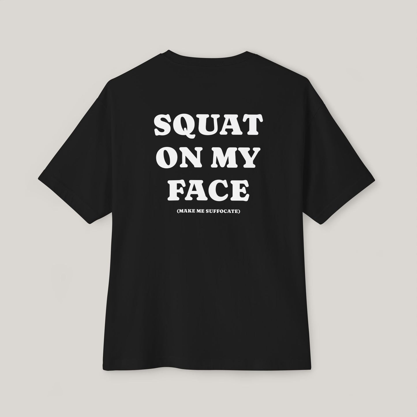 Funny Boxy T-Shirt with JOI - SQUAT ON MY FACE