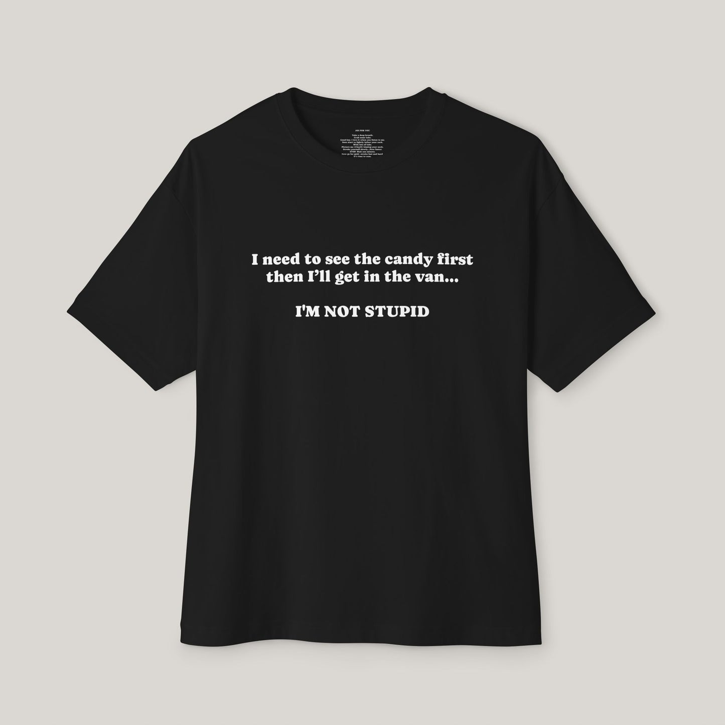 Funny Boxy T-Shirt with JOI - I NEED TO SEE THE CANDY FIRST