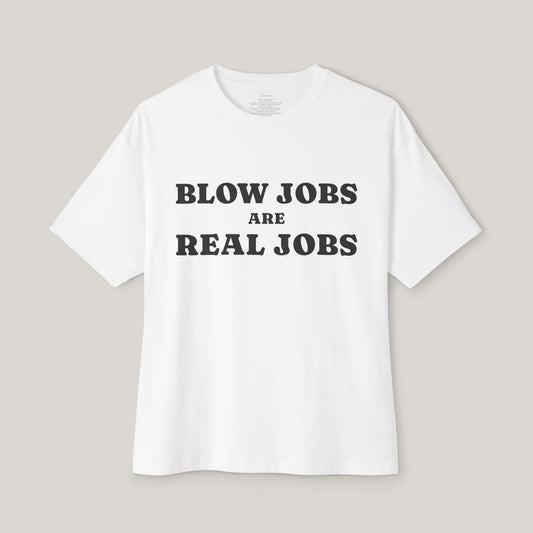 Funny Boxy T-Shirt with JOI - BLOW JOBS ARE REAL JOBS