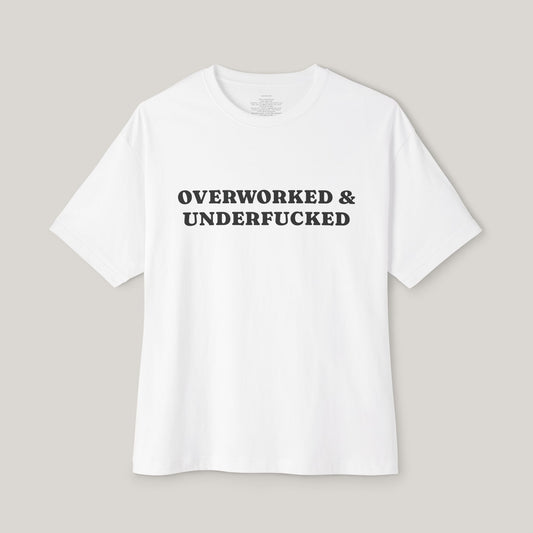 Funny Boxy T-Shirt with JOI - OVERWORKED & UNDERFUCKED