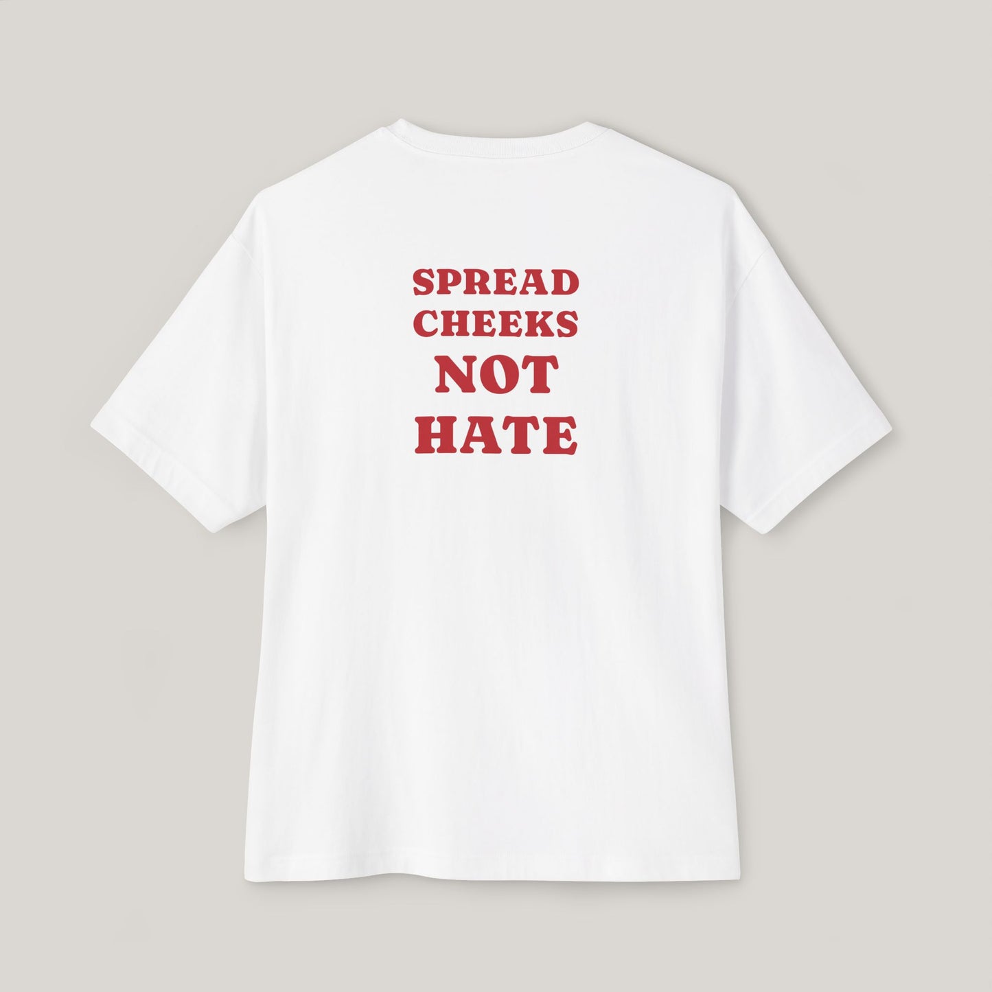 Funny Boxy T-Shirt with JOI - SPREAD CHEEKS NOT HATE