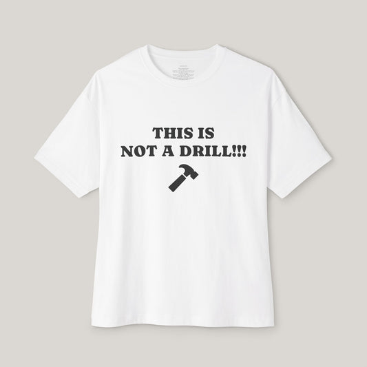 Funny Boxy T-Shirt with JOI - THIS IS NOT A DRILL