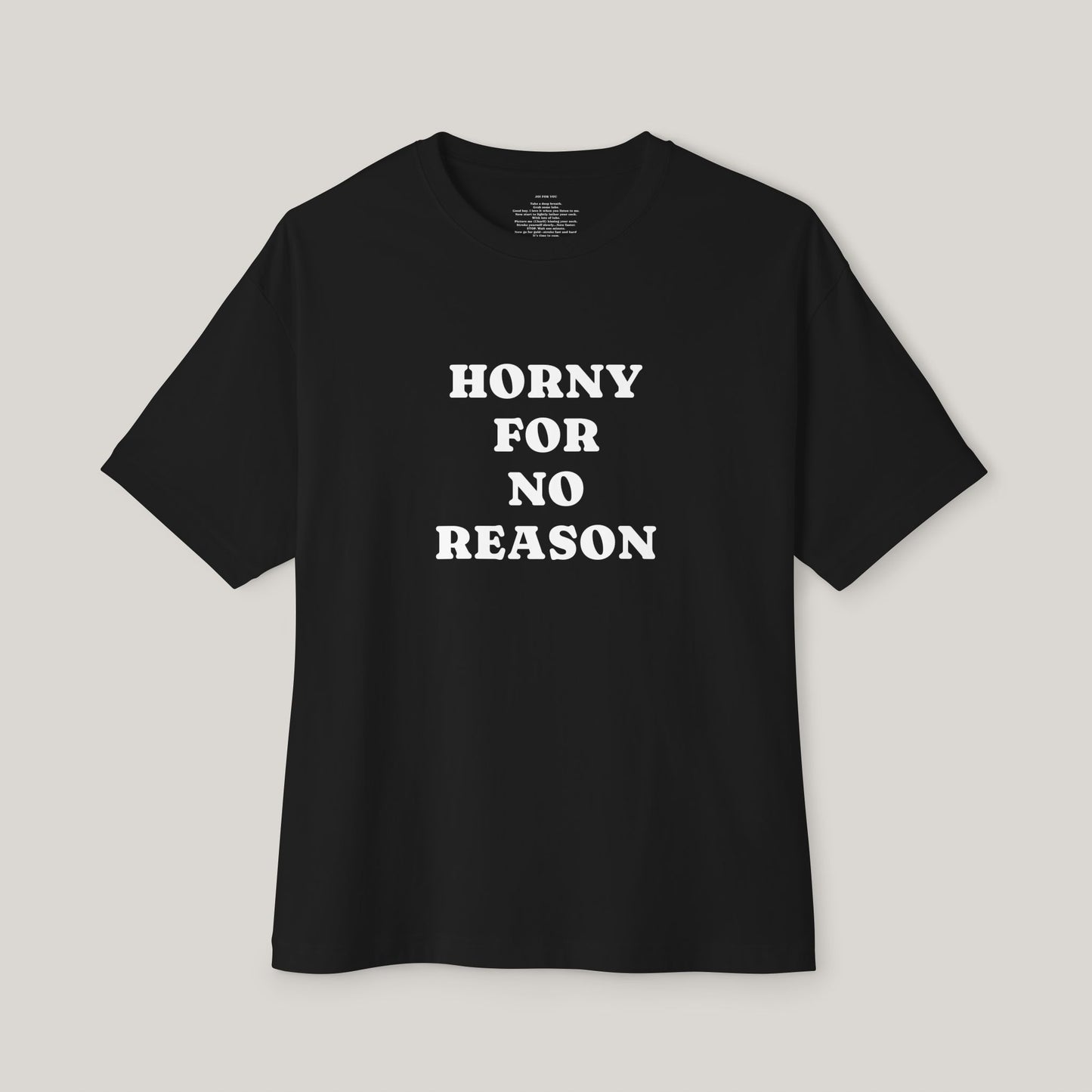 Funny Boxy T-Shirt with JOI - HORNY FOR NO REASON