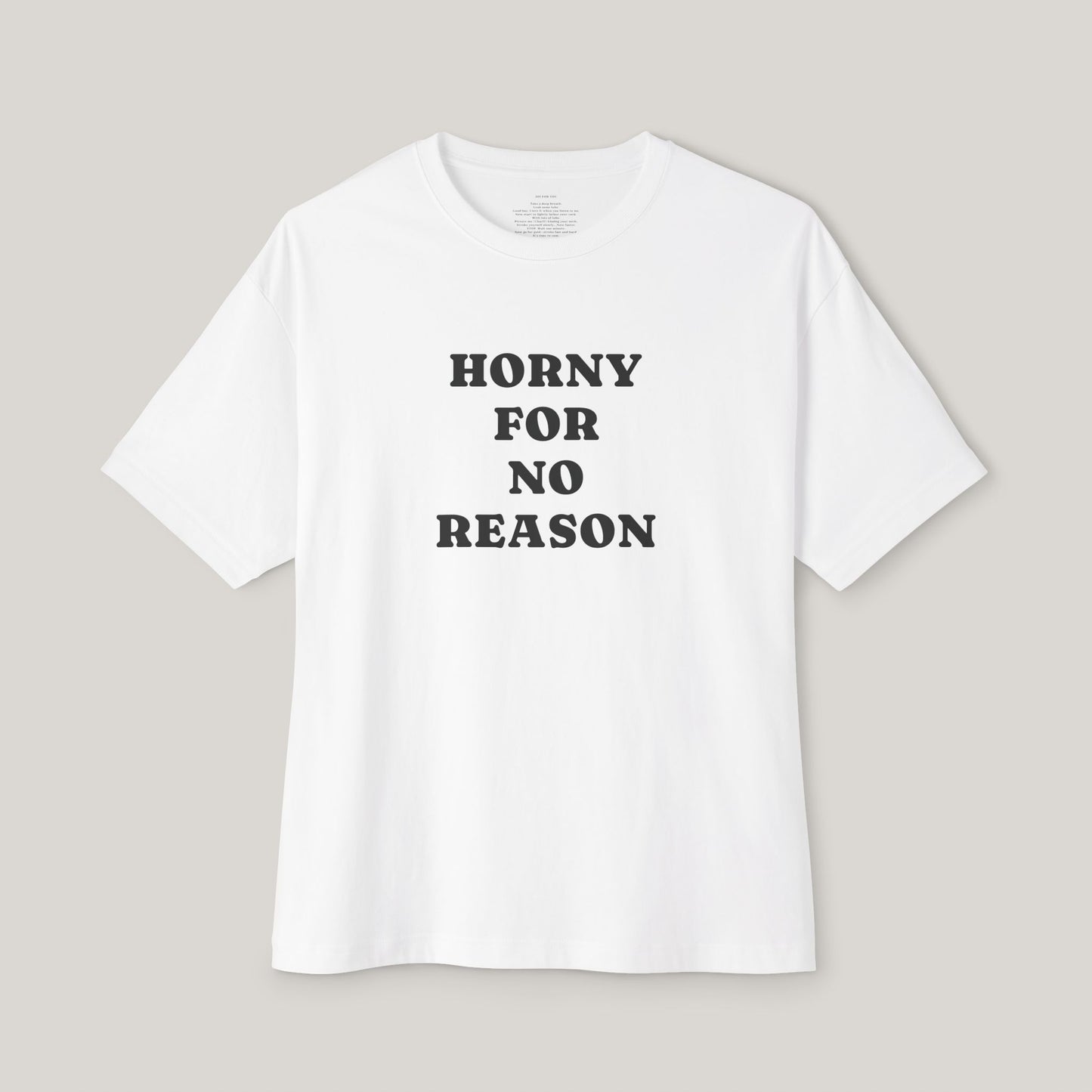Funny Boxy T-Shirt with JOI - HORNY FOR NO REASON