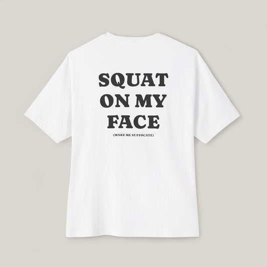 Funny Boxy T-Shirt with JOI - SQUAT ON MY FACE